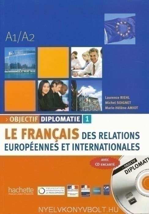 Objectif diplomatie 1 Le français des relations européennes et internationales